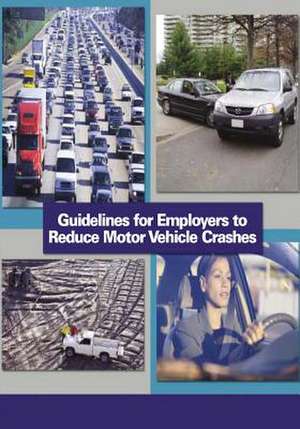 Guidelines for Employers to Reduce Motor Vehicle Crashes de U. S. Department of Labor