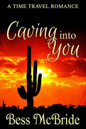 Caving Into You de Bess McBride