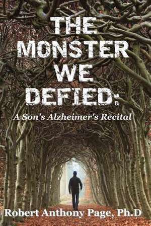 The Monster We Defied de Ph. D. Robert Anthony Page