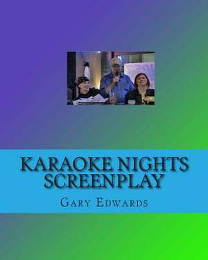 Karaoke Nights Screenplay de Gary A. Edwards