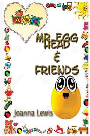 MR Egg Head & Friends de Joanna Lewis