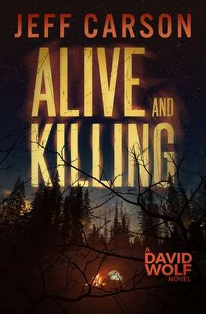 Alive and Killing de Jeff Carson