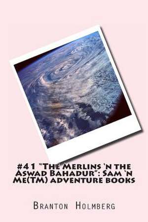 #41 the Merlins 'n the Aswad Bahadur de Branton K. Holmberg