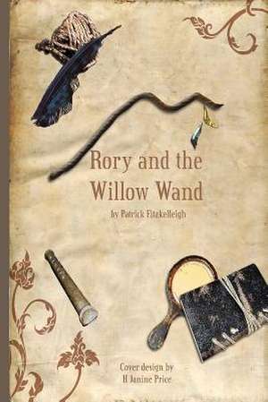 Rory and the Willow Wand de Patrick Fitzkelleigh