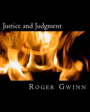 Justice and Judgment de Roger Gwinn