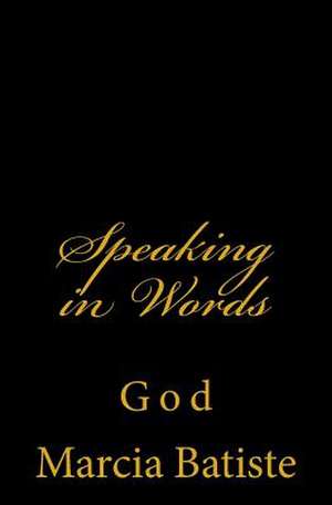 Speaking in Words de Wilson, Marcia Batiste Smith