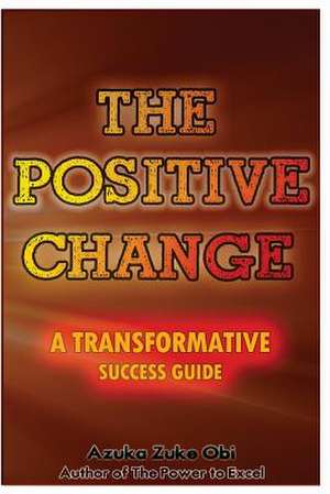 The Positive Change de Azuka Zuke Obi