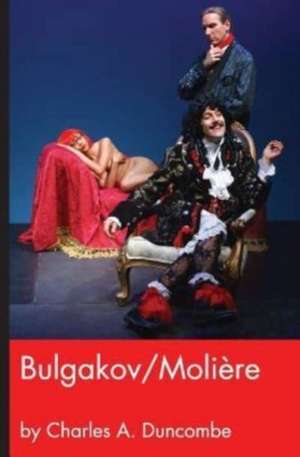 Bulgakov/Moliere de Charles A. Duncombe