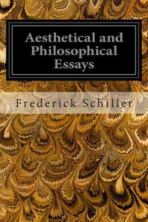 Aesthetical and Philosophical Essays de Frederick Schiller