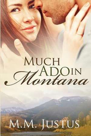 Much ADO in Montana de M. M. Justus