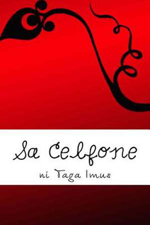 Sa Celfone de Taga Imus