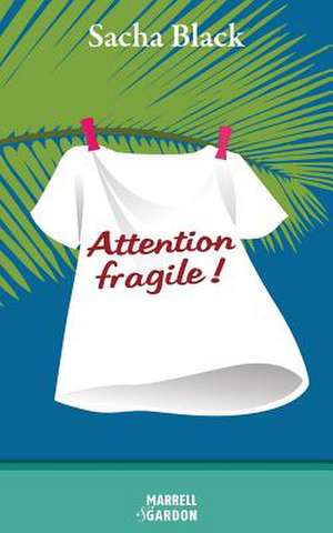 Attention Fragile ! de Catherine Bardon