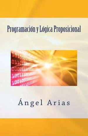 Programacion y Logica Proposicional de Angel Arias