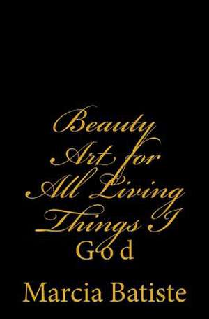 Beauty Art for All Living Things I de Wilson, Marcia Batiste Smith