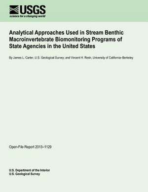 Analytical Approaches Used in Stream Benthic Macroinvertebrate Biomonitoring Programs of State Agencies in the United States de U. S. Department of the Interior