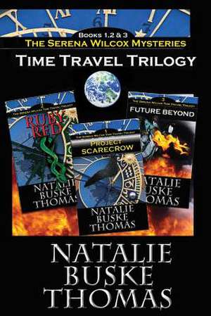 The Serena Wilcox Time Travel Trilogy de Natalie Buske Thomas