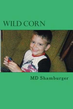 Wild Corn de Shamburger, M. D.