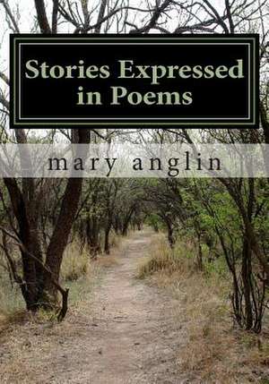 Stories Expressed in Poems de Mary D. Anglin