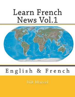 Learn French News Vol.1 de Nik Marcel