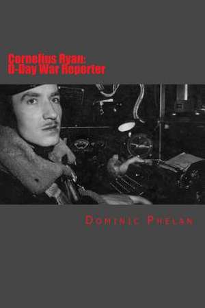 Cornelius Ryan de Dominic Phelan