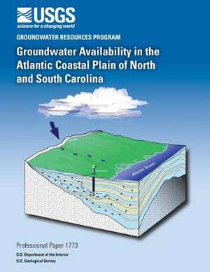 Groundwater Availability in the Atlantic Coastal Plain of North and South Carolina de U. S. Department of the Interior