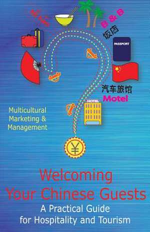 Welcoming Your Chinese Guests de Multicultural Marketing and Management