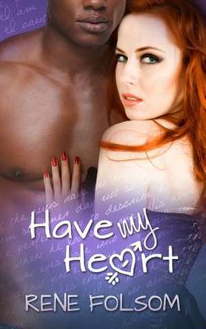 Have My Heart de Rene Folsom