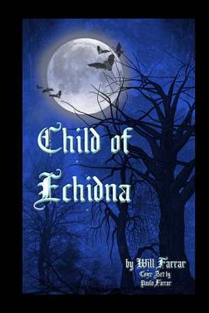 Child of Echidna de Will Farrar