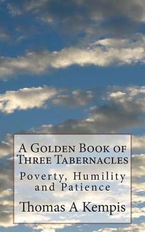 A Golden Book of Three Tabernacles de Thomas a. Kempis