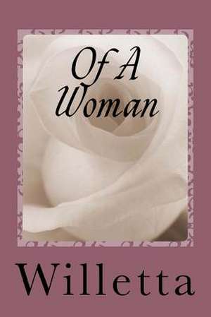 Of a Woman de Willetta