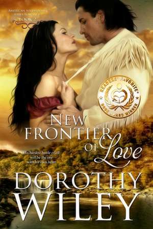 New Frontier of Love de Dorothy Wiley