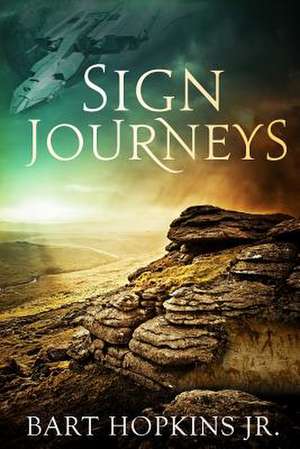 Sign Journeys de Bart Hopkins Jr