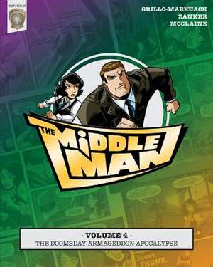 The Middleman - Volume 4 - The Doomsday Armageddon Apocalypse de Javier Grillo-Marxuach