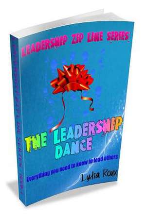 The Leadership Dance de Lydia Roux