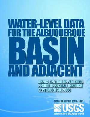 Water-Level Data for the Albuquerque Basin and Adjacent Areas, Central New Mexic de U. S. Department of the Interior