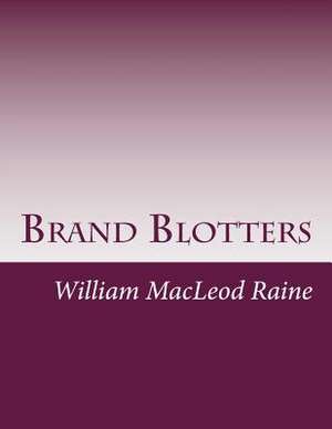 Brand Blotters de William Mac Leod Raine