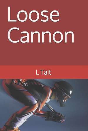 Loose Cannon de L. Tait