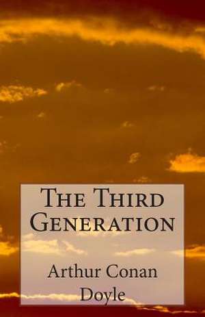 The Third Generation de Arthur Conan Doyle