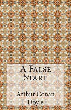 A False Start de Arthur Conan Doyle