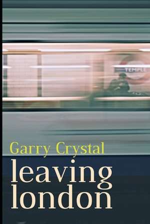 Leaving London de Garry Crystal