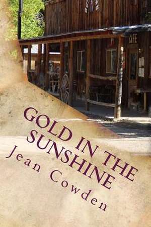 Gold in the Sunshine de Jean Cowden