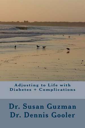 Adjusting to Life with Diabetes + Complications de Dr Susan Guzman