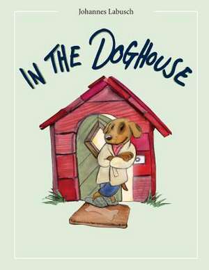 In the Doghouse de Johannes Labusch