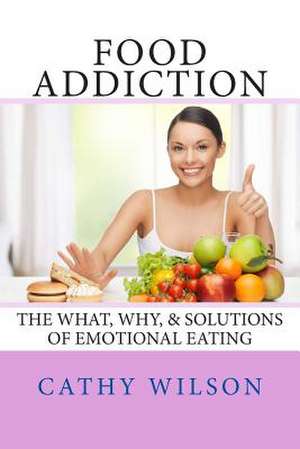 Food Addiction de Cathy Wilson