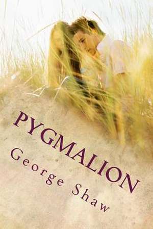 Pygmalion de MR Bernard Shaw