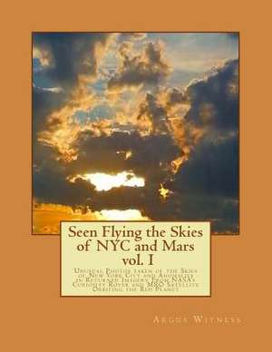 Seen Flying the Skies of NYC and Mars V1.0 de Argus Witness