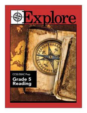 Explore Ccss/Sbac Prep Reading Grade 5 de Dr James E. Swalm