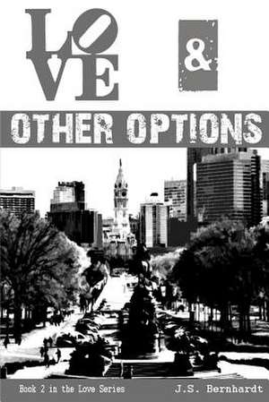 Love & Other Options de J. S. Bernhardt