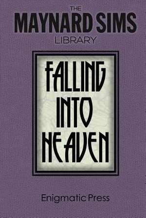 Falling Into Heaven de Maynard Sims