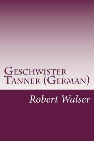 Geschwister Tanner (German) de Robert Walser